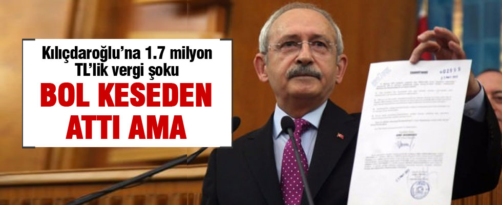 Kılıçdaroğlu’na 1.7 milyon TL’lik vergi şoku