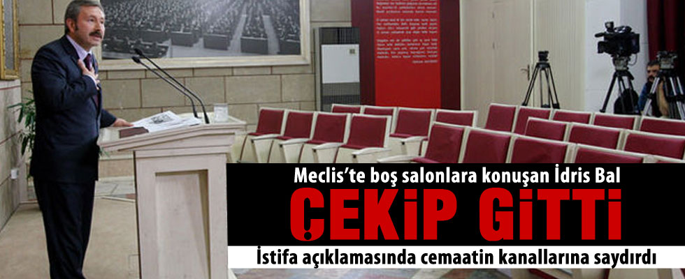 İdris Bal istifa etti