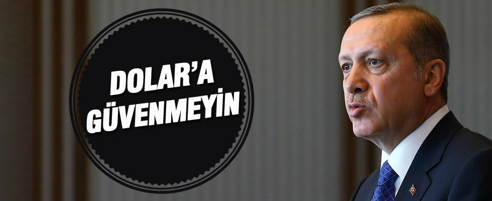 Cumhurbaşkanı Erdoğan'dan Dolar çıkışı