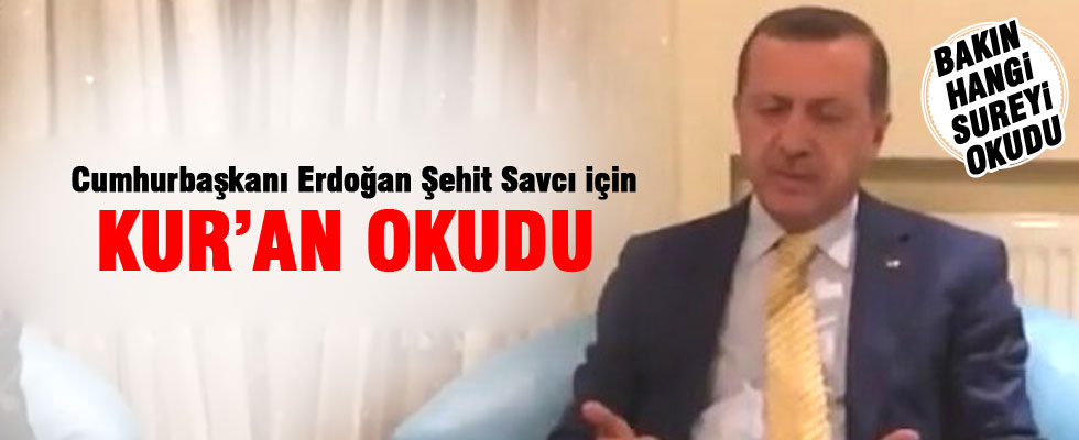 Erdoğan şehit Savcı Kiraz için o sureyi okudu