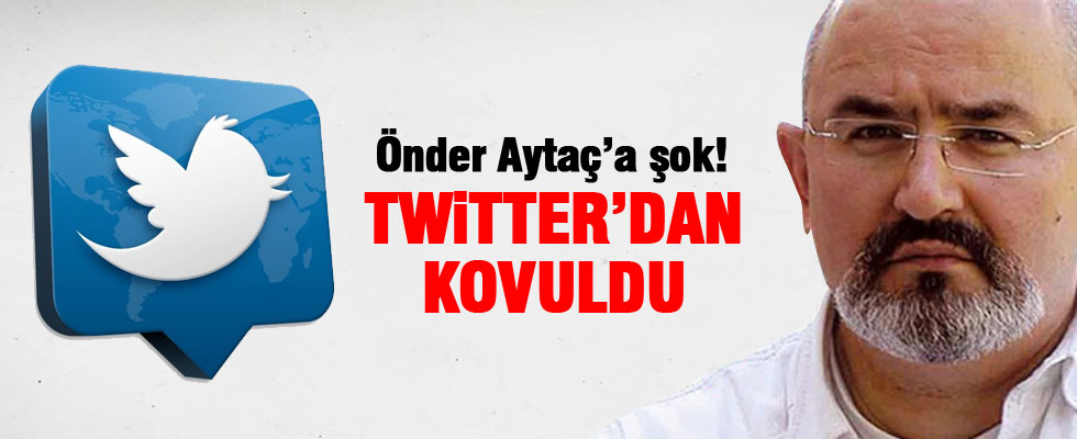 Önder Aytaç'a son darbe de Twitter'dan