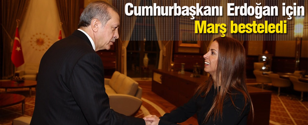 Niran Ünsal'dan Cumhurbaşkanı Erdoğan'a başkanlık marşı