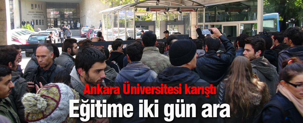 Ankara Üniversitesi'nde eğitime iki gün ara