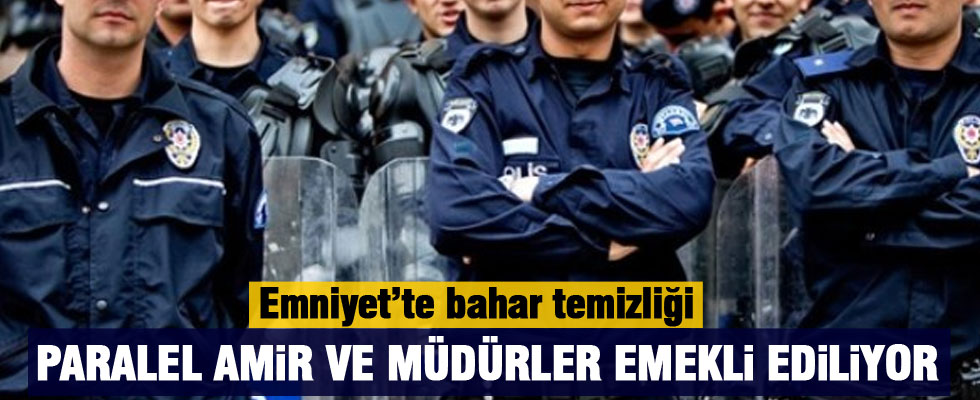 Emniyet'te Paralel amir ve müdürler temizleniyor