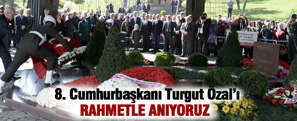 8. Cumhurbaşkanı Turgut Özal mezarı başında anıldı