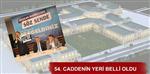 54. Cadde’nin Yeri Belli Oldu