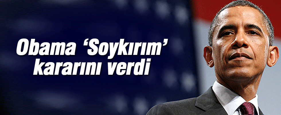 Obama 'Soykırım' için kararını verdi