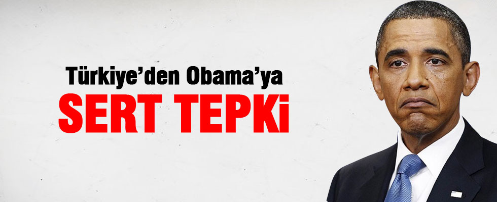 Türkiye'den Obama'ya sert tepki