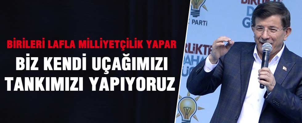 Başbakan Davutoğlu: Bazıları lafla milliyetçilik yapar