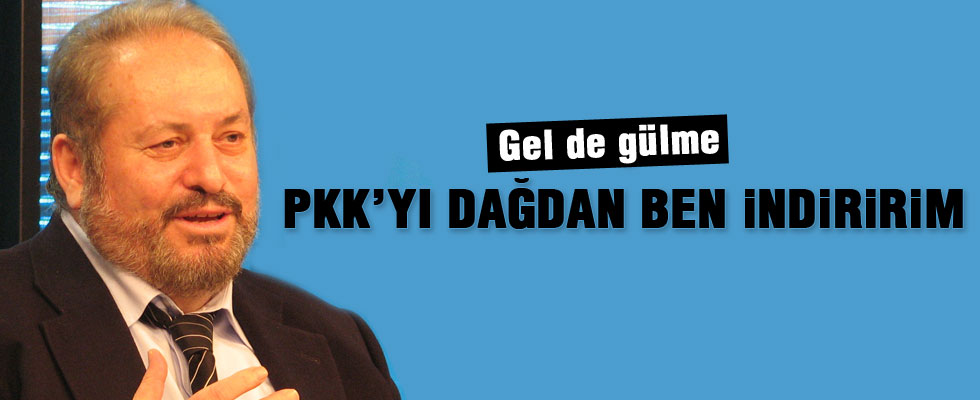 Haydar Baş: 'PKK’yı dağdan ben indiririm'