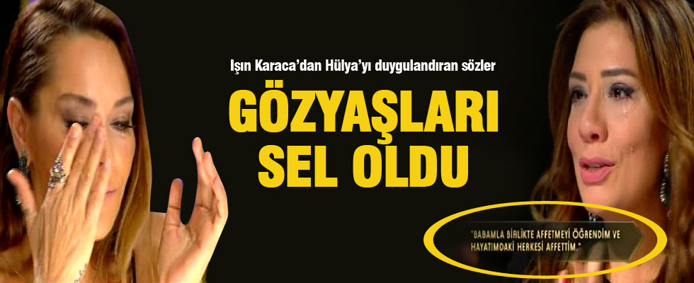 Işın Karaca Hülya Avşar'a içini döktü!