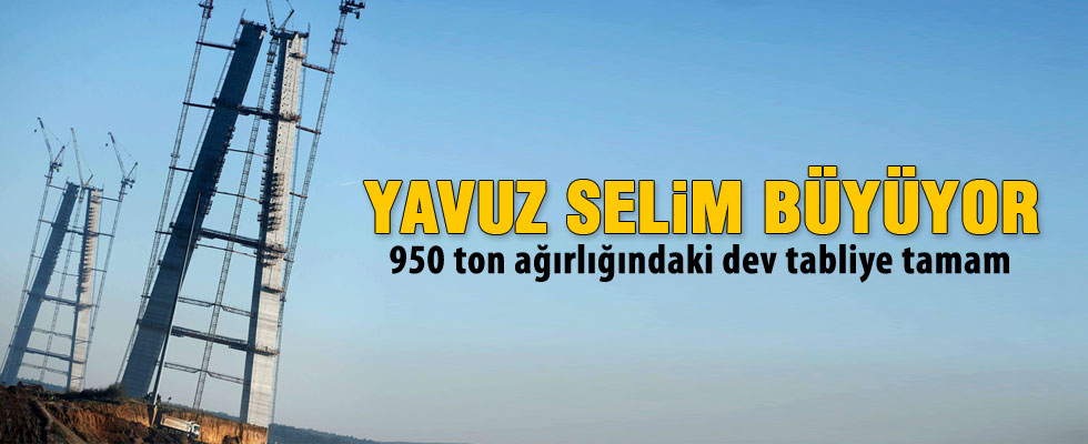 Üçüncü köprünün dev tabliyesi 14 saatte yerleştirildi