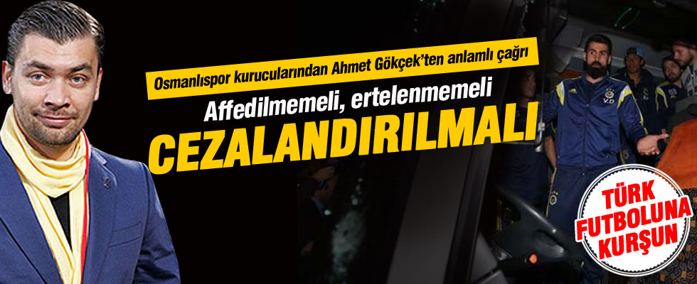 Ahmet Gökçek, Fenerbahçe'ye yapılan saldırıyı kınadı