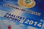 YAŞANABİLİR KENT - Saruhanlı Belediyesi'nin 2014 Yılı Faaliyet Raporu Kabul Edildi
