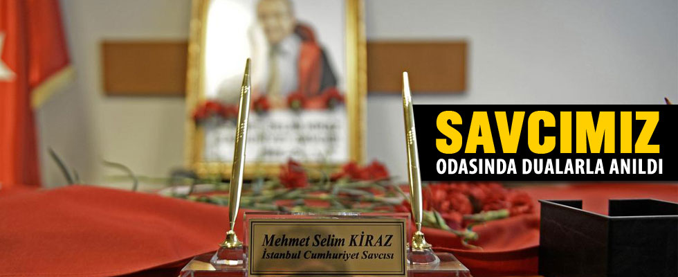 Şehit Savcı Kiraz'a makam odasında anma