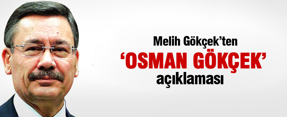 Melih Gökçek'ten 'Osman Gökçek' açıklaması