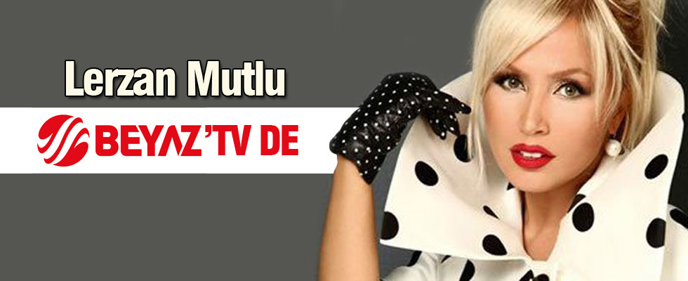Lerzan Mutlu Beyaz TV'de