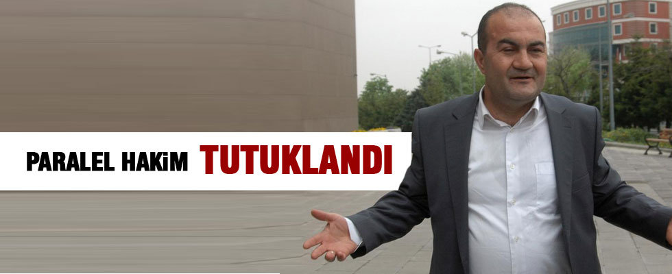 Paralel hakimlerden ikincisi de tutulandı