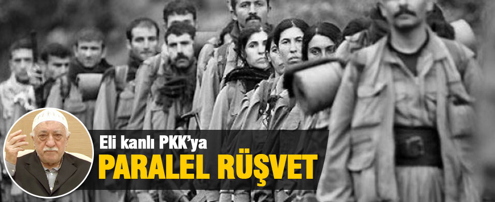 Paralel yapıdan PKK'ya rüşvet