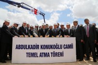 HALIL MAZıCıOĞLU - Abdulkadir Konukoğlu Camii'nin Temeli Atıldı