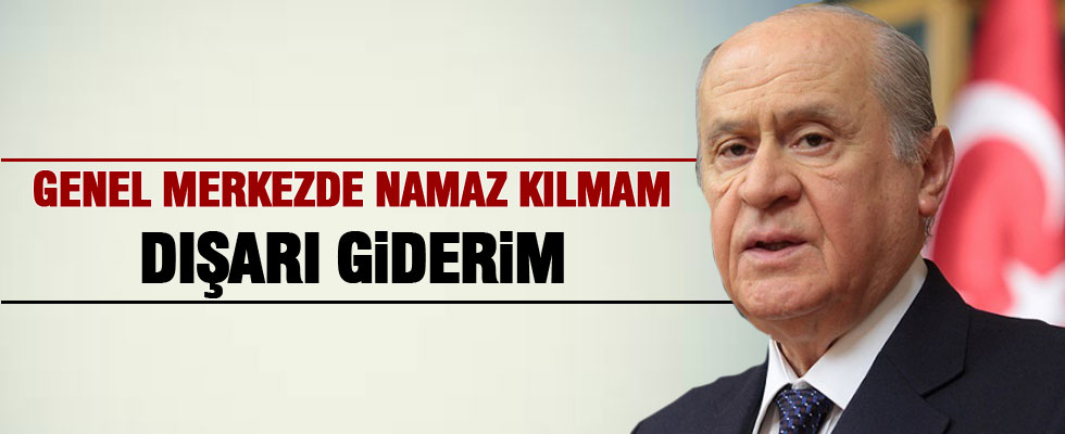 Devlet Bahçeli genel merkezdeki mesciddde niye namaz kılmadığını açıkladı