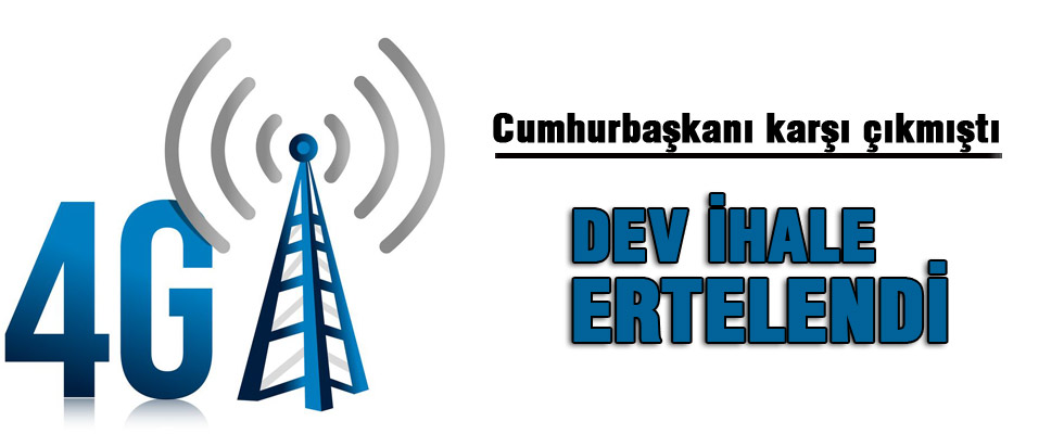 4G ihalesi ertelendi