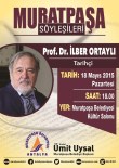 İLBER ORTAYLI - Muratpaşa Söyleşileri'nin Konuğu Prof.Dr. Ortaylı Olacak