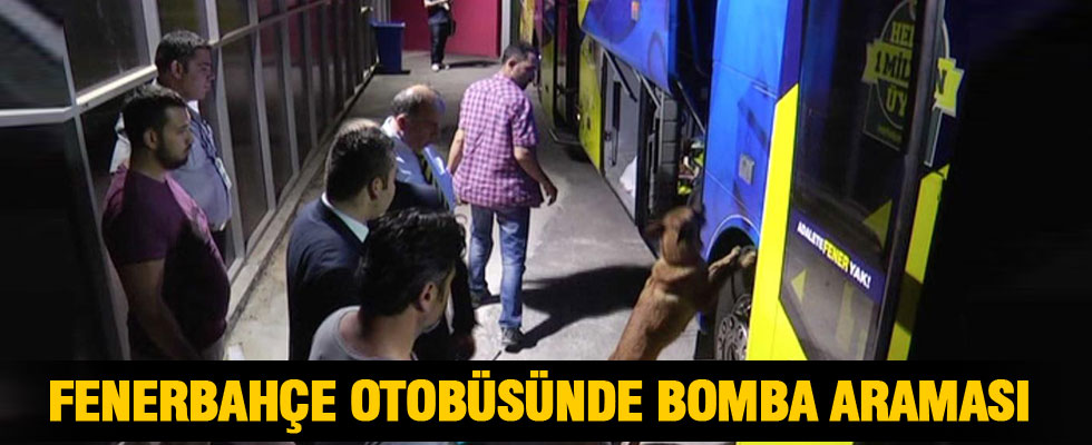 Fenerbahçe Otobüsü'nde bomba araması
