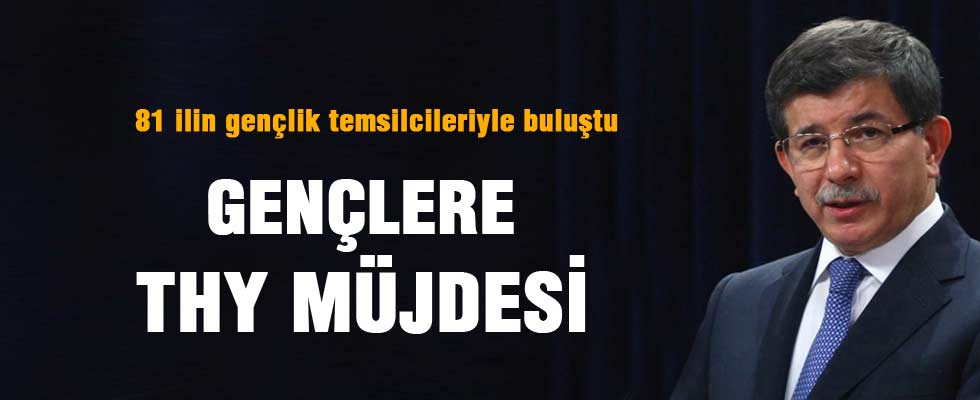 Davutoğlu'ndan gençlere THY müjdesi