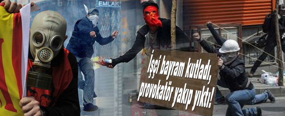 İşçi bayram kutladı, provokatör yakıp yıktı!