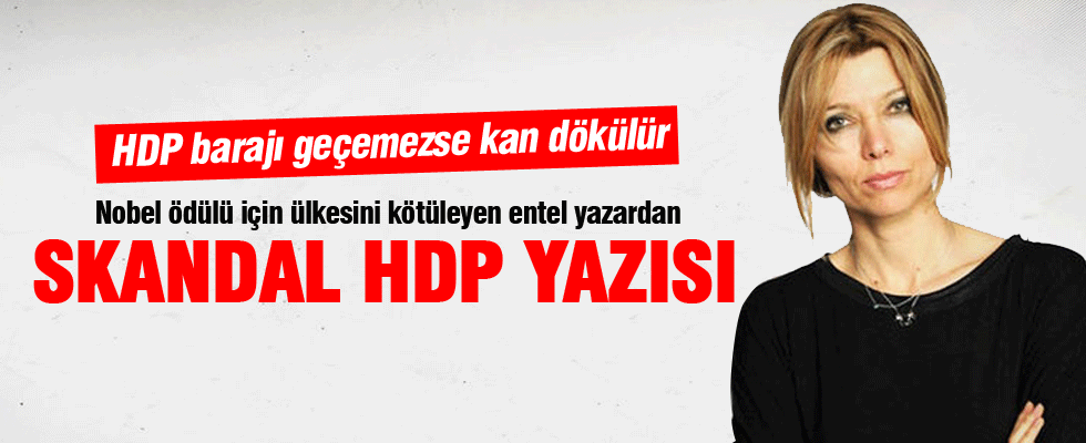 Elif Şafak'tan skandal HDP yazısı