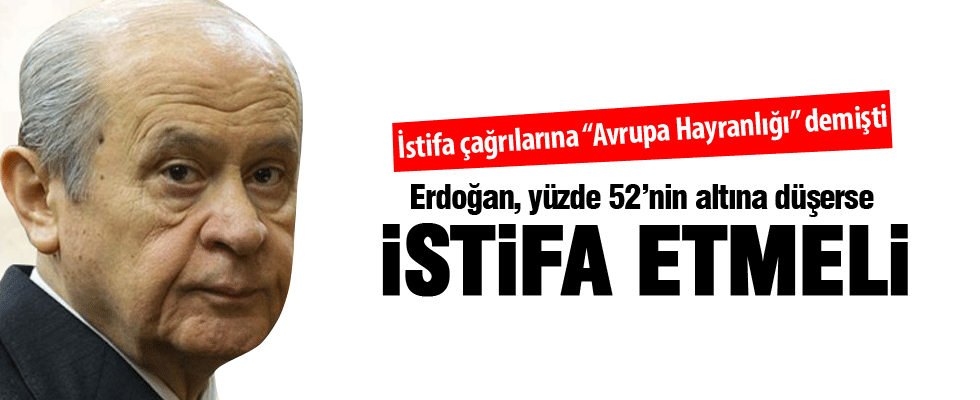 Bahçeli'den şaşırtan istifa çağrısı