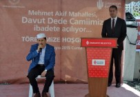 MUSTAFA ÇEK - Davut Dede Camii İbadete Açıldı