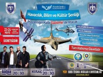 KIRAÇ - Havacılık Bilim Ve Kültür Şenliği Başlıyor