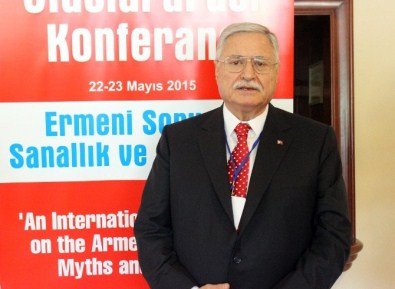 'Uluslararası Konferans Ermeni Sorunu Açıklaması Sanallık Ve Gerçeklik' Konferansı