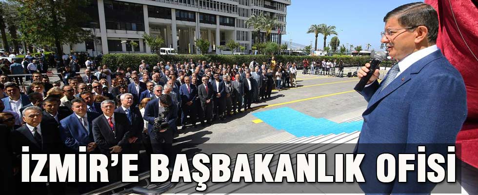 İzmir Başbakanlık ofisi açıldı