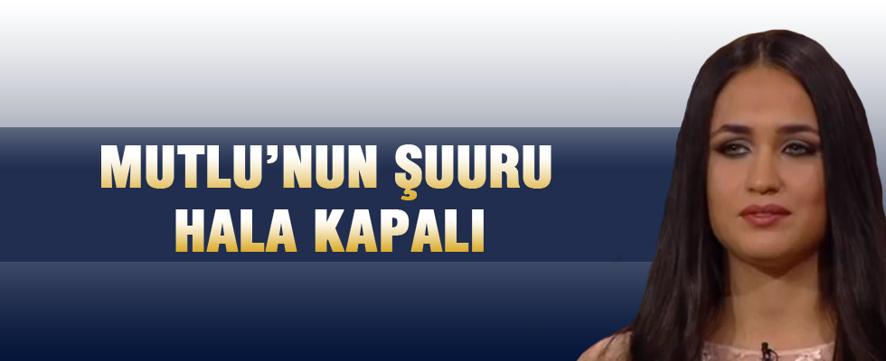 Mutlu Kaya hâlâ uyanamadı