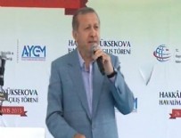 HAKKARİ YÜKSEKOVA - Cumhurbaşkanı Erdoğan: Darbe girişimlerinin bir sebebi de çözüm sürecidir