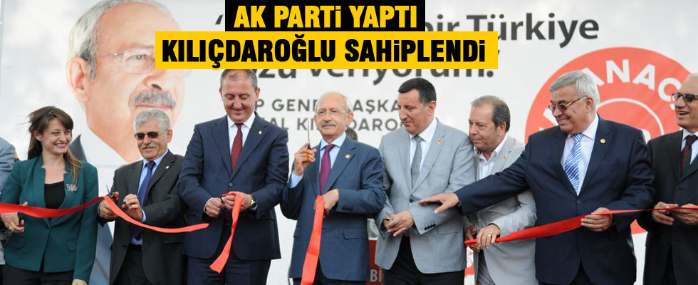 AK Parti Belediyesi yaptı, Kılıçdaroğlu açtı