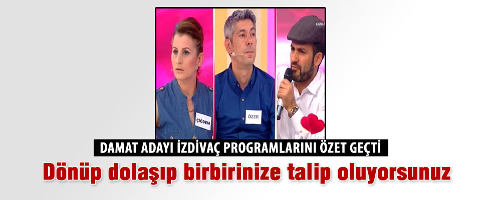 Damat adayı izdivaç programlarının özetini verdi