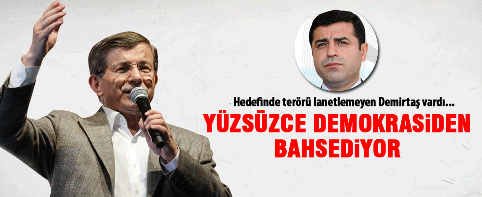 Davutoğlu: Yüzsüzce demokrasiden bahsediyorlar