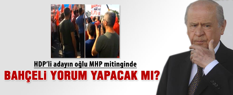 HDP'li adayın oğlu Bahçeli'ye alkış tuttu