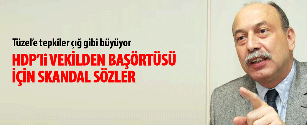 HDP'li Levent Tüzel: Başörtüsü ritüeldir!