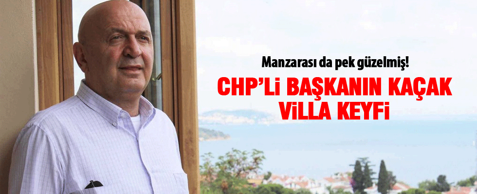 Belediye başkanının villası kaçak çıktı