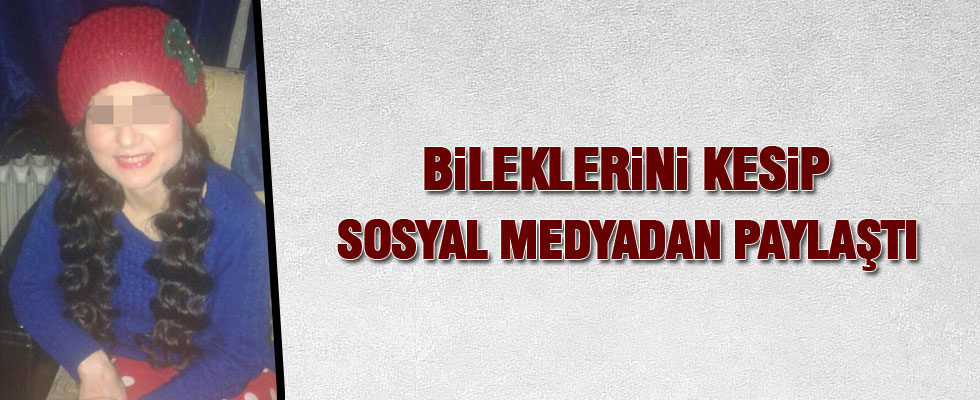 Bileklerini kesip sosyal medyada paylaştı