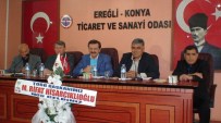 KONYA TICARET ODASı - TOBB Başkanı Rifat Hisarcıklıoğlu Ereğli'de