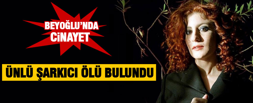 Beyoğlu'nda kan donduran şarkıcı cinayeti