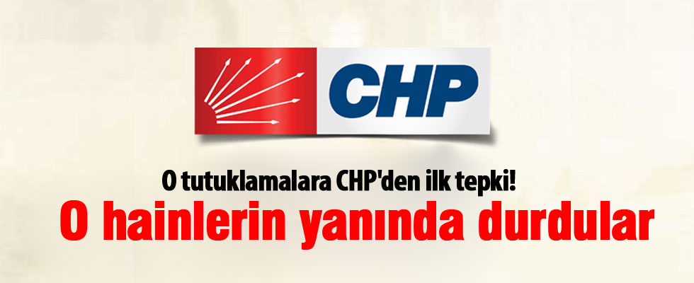 O tutuklamalara CHP'den ilk tepki!