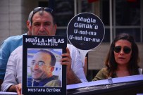 MUSTAFA ÖZTÜRK - Milas'ta Arıtma Tesisindeki Metan Gazı Zehirlenmesi Davası