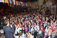NURULLAH CAHAN - AK Parti Uşak Milletvekili Adayları Dikilitaş'ta 3 Bin Kişiyle Buluştu